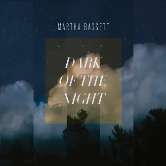 Dark of the Night by Martha Bassett