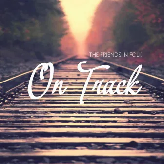 On Track by The Friends in Folk