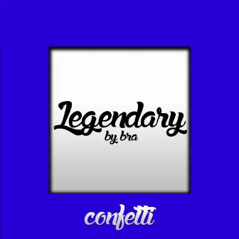 Legendary by Bta