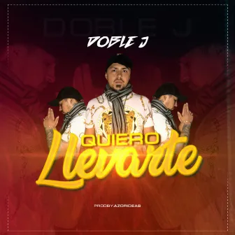 Quiero llevarte by Doble J