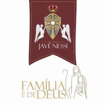 Família É de Deus by Ministério de Música Javé Nessi