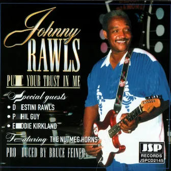 Put Your Trust In Me by Johnny Rawls