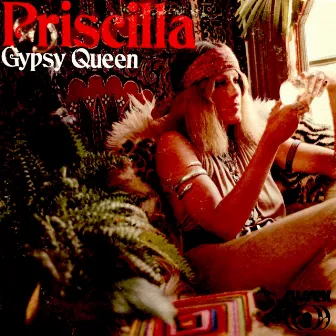 Gypsy Queen by Priscilla