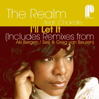 I'll Let It (Remixes) by The Realm