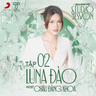 Gala Nhạc Việt Tập 2: Luna Đào by Gala Nhạc Việt