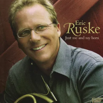 Just Me and My Horn by Eric Ruske