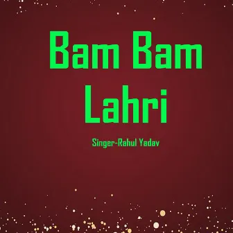 Bam Bam Lahri by Rahul Yadav