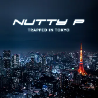 Trapped In Tokyo by Nutty P