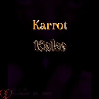 Karrot Kake(Own World) by BLiiTZBoii KXNG