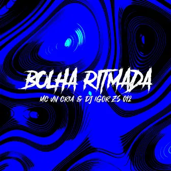 Bolha Ritmada by Dj Igor ZS 012