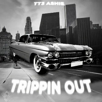 Trippin Out by TT3