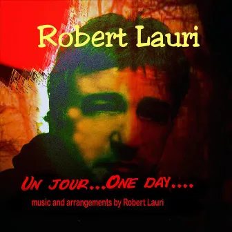 Un Jour...One Day... by Robert Lauri