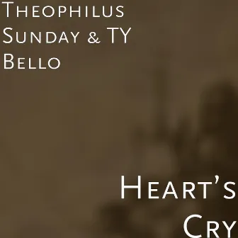 Heart’s Cry by Theophilus Sunday