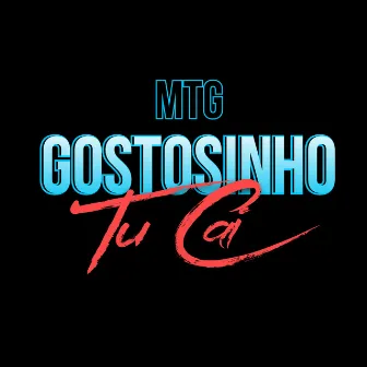 MTG - Gostosinho Tu Cai by Dutreze Dj