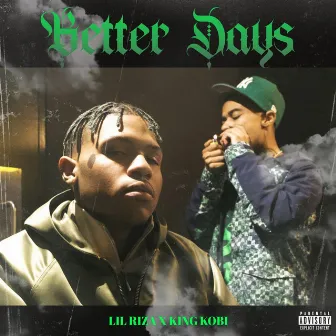 Better Days by Lil Riza