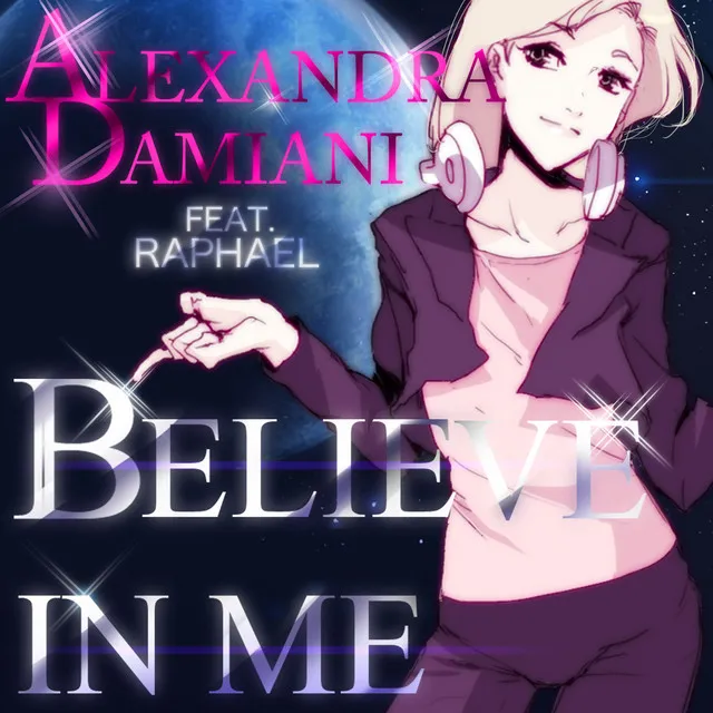 Believe In Me - Alexandra Damiani Extended Mix