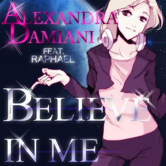 Believe In Me by Alexandra Damiani