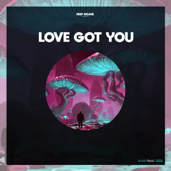 Love Got You by Neezi