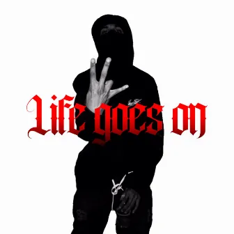 Life Goes On by Lil TG