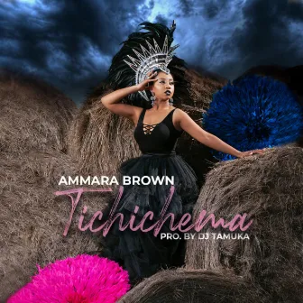 Tichichema by Ammara Brown