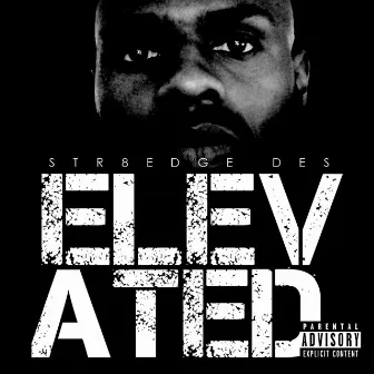 Elevated by Str8edge Des