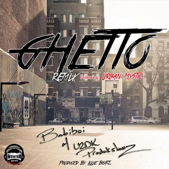 Ghetto (Remix) by Babiboi