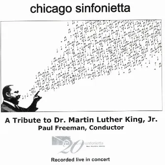 A Tribute To Dr. Martin Luther King, Jr. by Chicago Sinfonietta