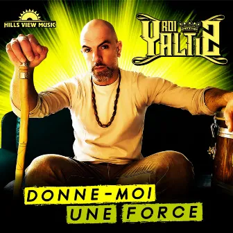 Donne Moi une Force by Roi Yaltiz