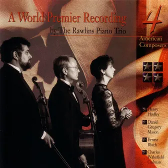 A World Premier Recording by The Rawlins Piano Trio