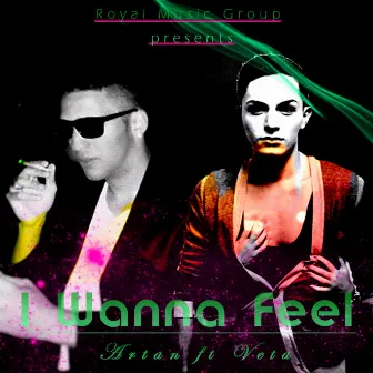 I Wanna Feel by Artan