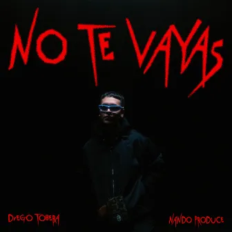 No Te Vayas by Diego Tobera