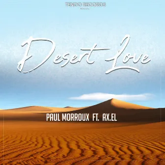 Desert Love (Remix) by Paul Morroux