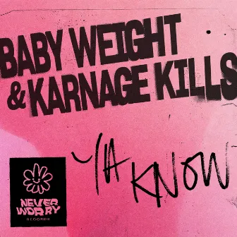 Ya Know by Karnage Kills