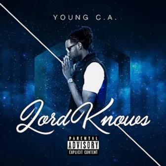 Lord Knows by Young C.A.