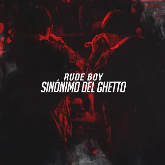 Sinónimo Del Ghetto by Rude Boy