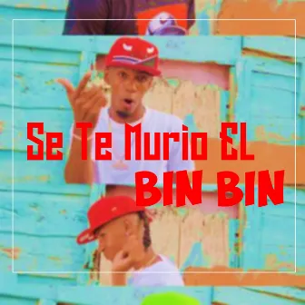 SE TE MURIO EL BIN BIN by Cruzz Produciendo