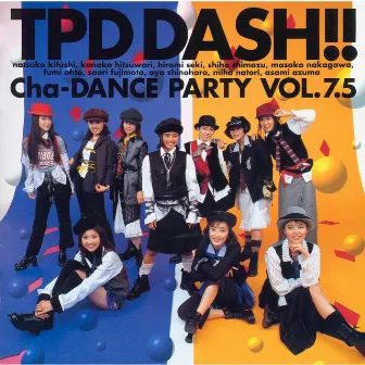 Nai〜Cha‐DANCE Party Vol.7.5 by TPD DASH!!