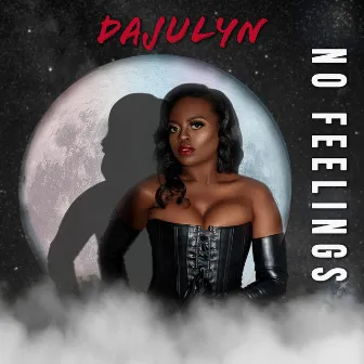 No Feelings by Dajulyn