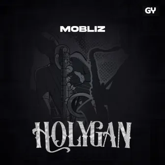 Holygan by Mobliz