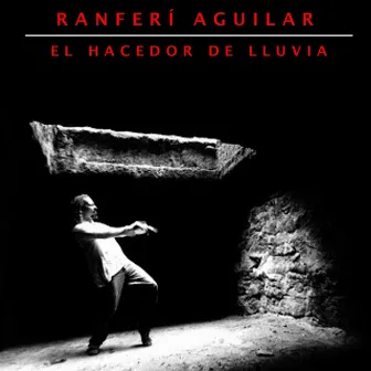 El Hacedor de Lluvia by Ranferí Aguilar