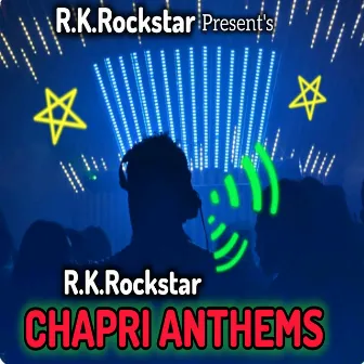 Chapri Anthems by R.K.Rockstar