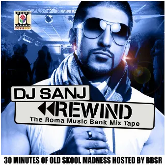 Rewind (30 Minutes Of Old Skool Madness) by DJ Sanj