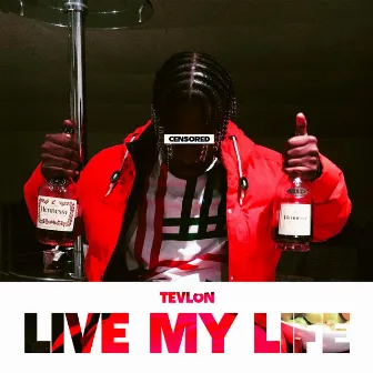 Live My Life by Tevlon