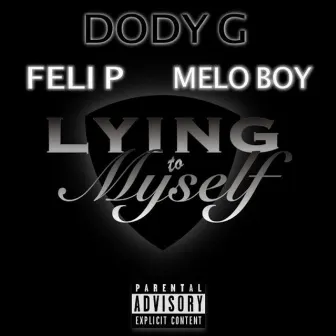 Lying to Myself by Dody G