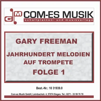 Jahrhundert Melodien auf Trompete, Folge 1 by Gary Freeman