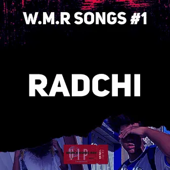 W.M.R Songs #1 by Radchi