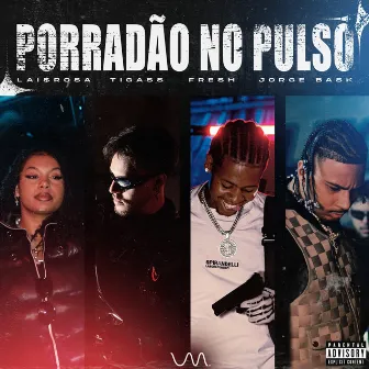 Porradão no Pulso by LAI$ROSA