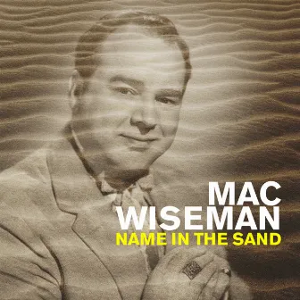 Name in the Sand by Mac Wiseman