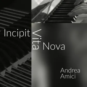 Incipit Vita Nova by Andrea Amici