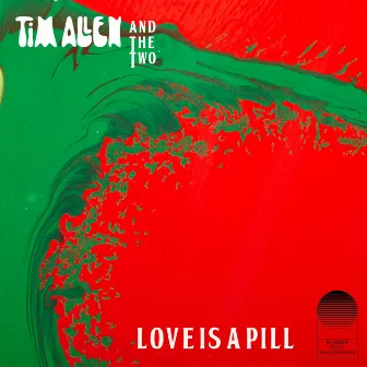 Love is a Pill by Tim Allen